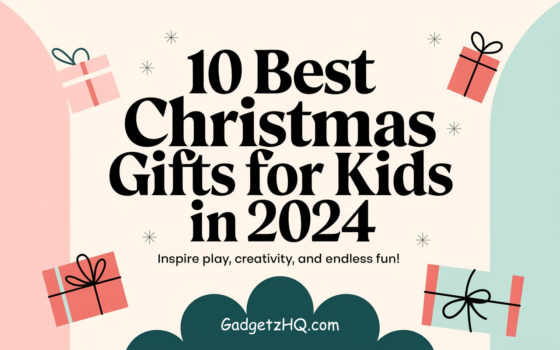 10 Best Christmas Gifts for Kids in 2024 – Fun, Creative & Educational Picks!